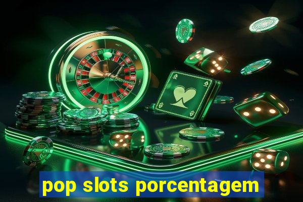 pop slots porcentagem